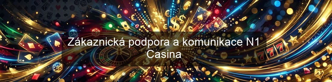 Zákaznická podpora a komunikace N1 Casina Zákaznická podpora a komunikace N1 Casina