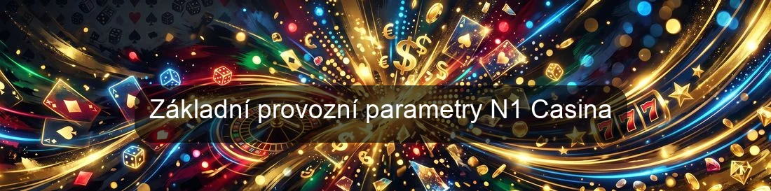 Základní provozní parametry N1 Casina Základní provozní parametry N1 Casina